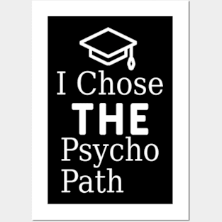 Chose The Psycho Path. Posters and Art